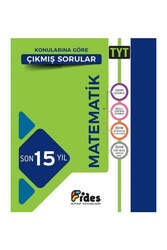 Fides Yayınları - Fides Yayınları TYT Matematik Son 15 Yıl Konularına Göre Çıkmış Sorular