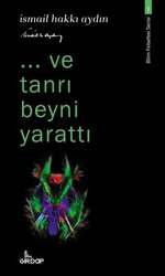 Girdap Yayınları - Girdap Yayınları ...ve Tanrı Beyni Yarattı - Bilim Felsefesi Serisi 1