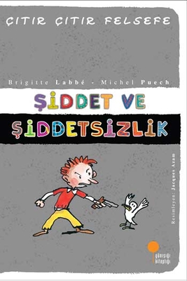 Şiddet ve Şiddetsizlik Çıtır Çıtır Felsefe Dizisi Günışığı Kitaplığı - 1