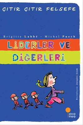 Liderler ve Diğerleri Çıtır Çıtır Felsefe Dizisi Günışığı Kitaplığı - 1