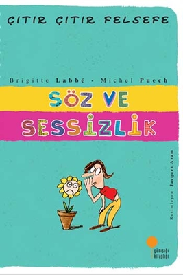 Söz ve Sessizlik Çıtır Çıtır Felsefe Dizisi Günışığı Kitaplığı - 1