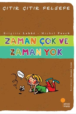 Zaman Çok ve Zaman Yok Çıtır Çıtır Felsefe Dizisi Günışığı Kitaplığı - 1