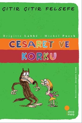 Cesaret ve Korku Çıtır Çıtır Felsefe Dizisi Günışığı Kitaplığı - 1