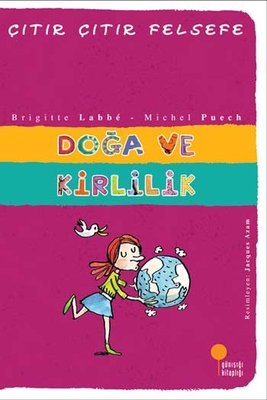 Doğa ve Kirlilik Çıtır Çıtır Felsefe Dizisi Günışığı Kitaplığı - 1