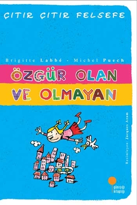 Özgür Olan ve Olmayan Çıtır Çıtır Felsefe Dizisi Günışığı Kitaplığı - 1