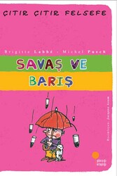 Savaş ve Barış Çıtır Çıtır Felsefe Dizisi Günışığı Kitaplığı - Günışığı Kitaplığı