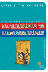 Bildiklerimiz ve Bilmediklerimiz Çıtır Çıtır Felsefe Dizisi Günışığı Kitaplığı - Günışığı Kitaplığı