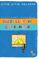 Güzellik ve Çirkinlik Çıtır Çıtır Felsefe Dizisi Günışığı Kitaplığı - Günışığı Kitaplığı