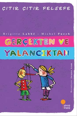 Gerçekten ve Yalancıktan Çıtır Çıtır Felsefe Dizisi Günışığı Kitaplığı - 1