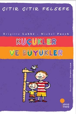 Küçükler ve Büyükler Çıtır Çıtır Felsefe Dizisi Günışığı Kitaplığı - 1