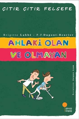 Ahlaki Olan ve Olmayan Çıtır Çıtır Felsefe Dizisi Günışığı Kitaplığı - 1