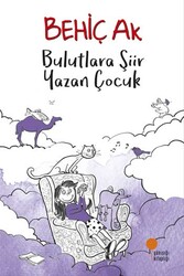 Günışığı Kitaplığı - Bulutlara Şiir Yazan Çocuk Günışığı Kitaplığı