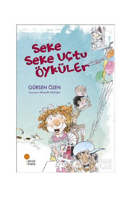 Günışığı Kitaplığı Seke Seke Uçtu Öyküler Gürsen Özen - 1