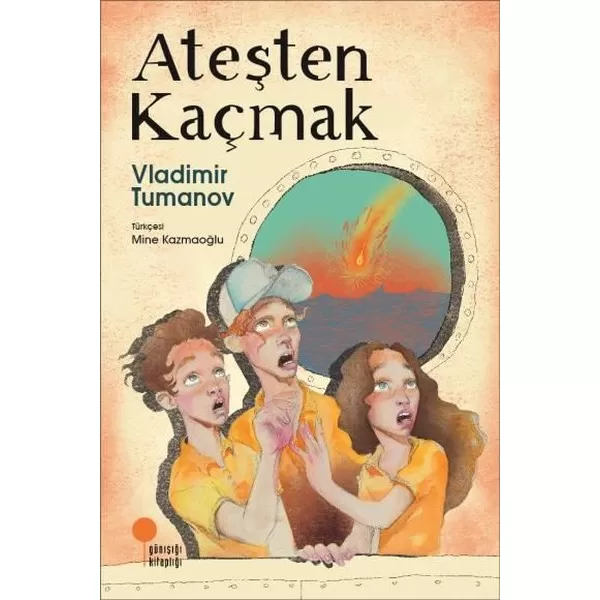 Günışığı Kitaplığı - Günışığı Kitaplığı Ateşten Kaçmak - Vladimir Tumanov