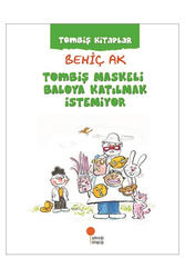 Günışığı Kitaplığı - Günışığı Yayınları Tombiş Maskeli Baloya Katılmak İstemiyor