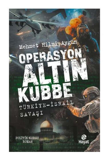 Hayat Yayıncılık Operasyon Altın Kubbe Türkiye İsrail Savaşı - 1