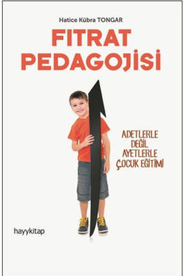 Fıtrat Pedagojisi Adetlerle Değil Ayetlerle Çocuk Eğitimi Hayy Kitap - 1