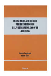 Hukuk Yayınları - Hukuk Yayınları Uluslararası Hukuk Perspektifinden Self-Determinasyon ve Ayrılma