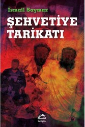İletişim Yayınları - Şehvetiye Tarikatı İletişim Yayınları