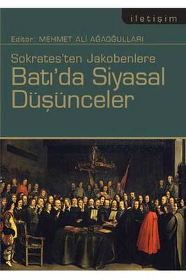 Sokrates'ten Jakobenlere Batı'da Siyasal Düşünceler İletişim Yayınları - 1