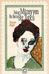 Fakat Müzeyyen Bu Derin Bir Tutku İletişim Yayınları - İletişim Yayınları
