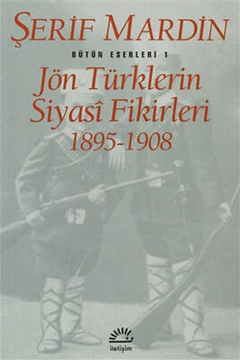 Jön Türklerin Siyasi Fikirleri 1895-1908 İletişim Yayınları - 1