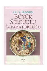 İletişim Yayınları - İletişim Yayınevi Büyük Selçuklu İmparatorluğu