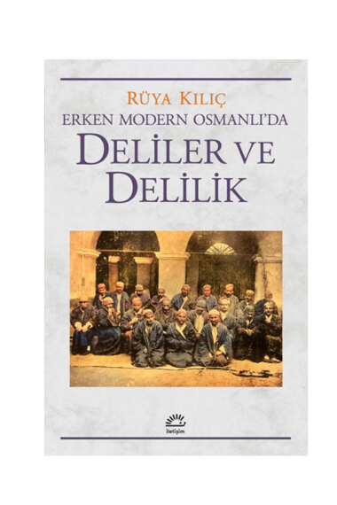 İletişim Yayınları Erken Modern Osmanlı'da Deliler ve Delilik - 1