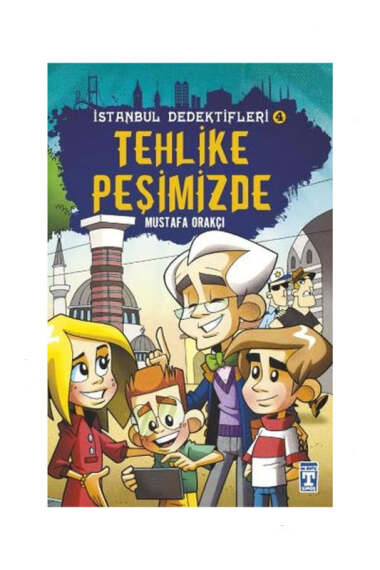 İlk Genç Timaş Yayınları Tehlike Peşimizde İstanbul Dedektifleri - 1