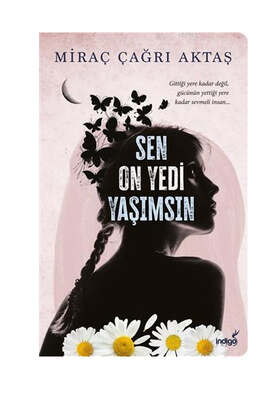 İndigo Kitap Sen On Yedi Yaşımsın - 1