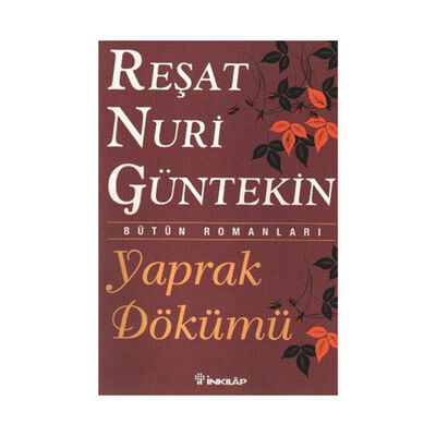 ​Yaprak Dökümü İnkılap Kitabevi<br>Reşat Nuri Güntekin - 1