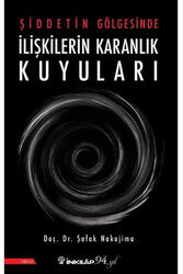 Şiddetin Gölgesinde İlişkilerin Karanlık Kuyuları İnkılap Kitabevi - İnkılap Kitabevi