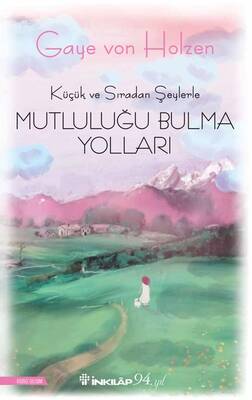 Küçük ve Sıradan Şeylerle Mutluluğu Bulma Yolları İnkılap Kitabevi - 1