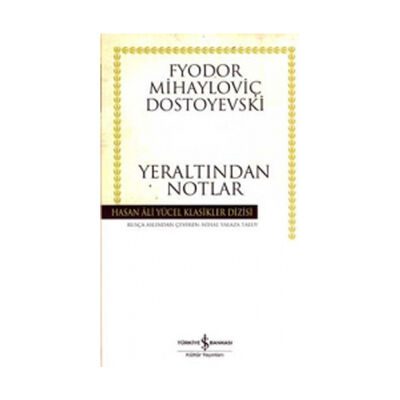 Yeraltından Notlar - Hasan Ali Yücel Klasikleri - İş Bankası Kültür Yayınları - 1