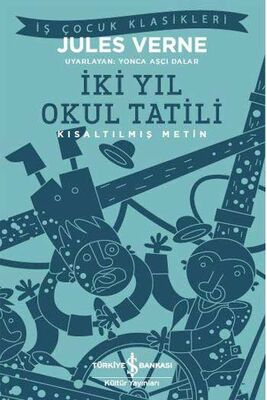 ​İki Yıl Okul Tatili Kısaltılmış Metin İş Bankası Kültür Yayınları - 1