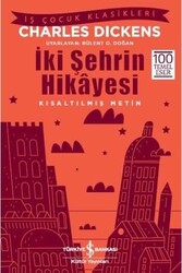 İş Bankası Kültür Yayınları - ​İki Şehrin Hikayesi Kısaltılmış Metin İş Bankası Kültür Yayınları