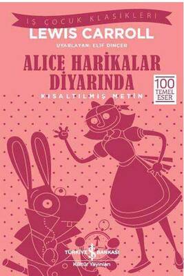 Alice Harikalar Diyarında Kısaltılmış Metin İş Bankası Kültür Yayınları - 1