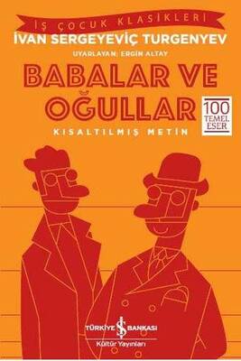 Babalar ve Oğullar Kısaltılmış Metin İş Bankası Kültür Yayınları - 1