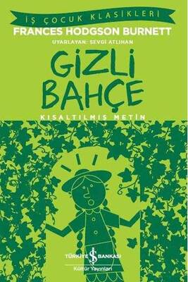 Gizli Bahçe Kısaltılmış Metin İş Bankası Kültür Yayınları - 1