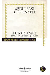 İş Bankası Kültür Yayınları - Yunus Emre Hayatı ve Bütün Şiirleri Hasan Ali Yücel Klasikleri İş Bankası Kültür Yayınları