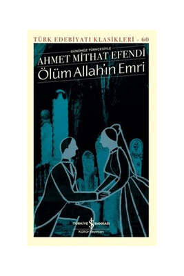 İş Bankası Kültür Yayınları Ölüm Allah'ın Emri - Türk Edebiyat Klasikleri 60 - 1