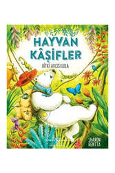 İş Bankası Kültür Yayınları Hayvan Kaşifler - Bitki Avcısı Lola - İş Bankası Kültür Yayınları