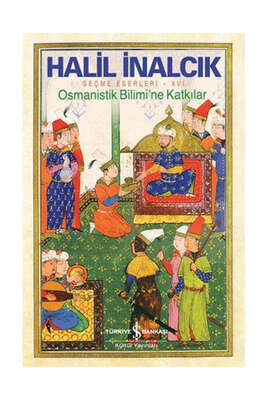 İş Bankası Kültür Yayınları Osmanistik Bilimi′ne Katkılar - Seçme Eserleri 16 - 1