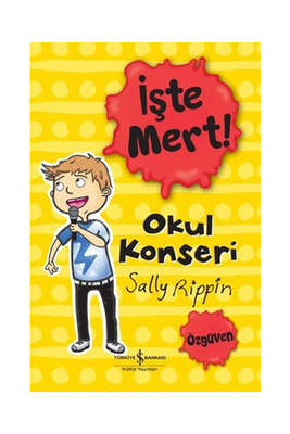 İş Bankası Kültür Yayınları İşte Mert! - Okul Konseri Öz Güven - 1