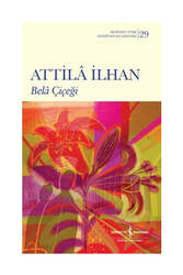 İş Bankası Kültür Yayınları Bela Çiçeği - Modern Türk Edebiyatı Klasikleri 29 - İş Bankası Kültür Yayınları
