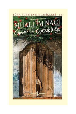 İş Bankası Kültür Yayınları Günümüz Türkçesiyle Ömer'in Çocukluğu - Türk Edebiyatı Klasikleri 13 - 1