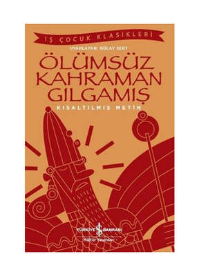 İş Bankası Kültür Yayınları Ölümsüz Kahraman Gılgamış (Kısaltılmış Metin) - 1