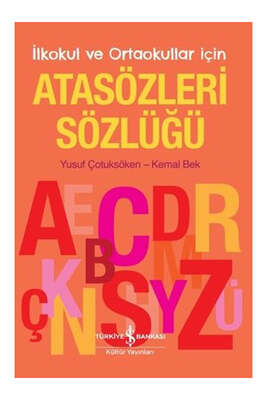 İş Bankası Kültür Yayınları İlkokul ve Ortaokullar İçin Atasözleri Sözlüğü - 1