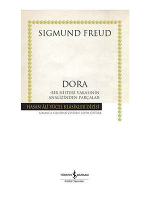 İş Bankası Kültür Yayınları Dora - Bir Histeri Vakasının Analizinden Parçalar - Hasan Ali Yücel Klasikler - 1