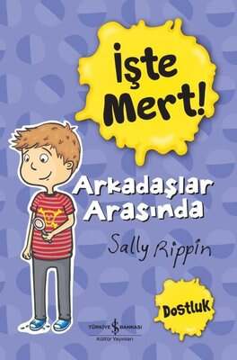 İş Bankası Kültür Yayınları İşte Mert! Arkadaşlar Arasında Dostluk - 1